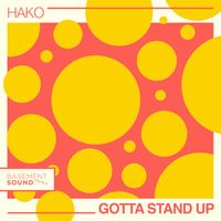 Hako - Gotta Stand Up