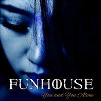 Funhouse - You and You Alone