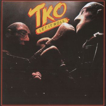 TKO - Let It Roll