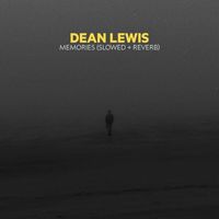 Dean Lewis - Memories (Slowed + Reverb)