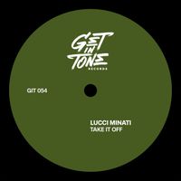 Lucci Minati - Take It off / Dirty Bean