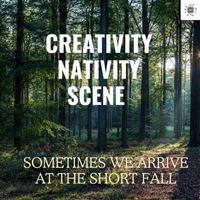Creativity Nativity Scene - Sometimes We Arrive At The Short Fall