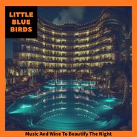 Little Blue Birds - Music And Wine To Beautify The Night