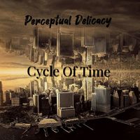 PERCEPTUAL DELICACY - Cycle Of Time (Explicit)