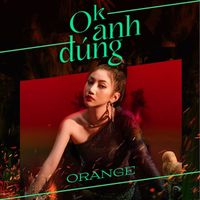Orange - OK Anh Đúng