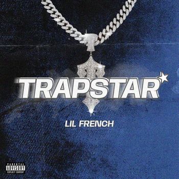 Lil French - TrapStar (Explicit)