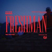 Two Another - FRESHMAN (Explicit)