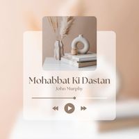 John Murphy - Mohabbat Ki Dastan (Original Motion Picture Soundtrack)