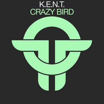 K.E.N.T. - Crazy Bird