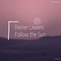 Reiner Liwenc - Follow the Sun
