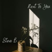 Steve B - Next To You