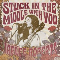 Jaelee Roberts - Stuck in the Middle With You