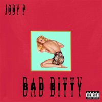 J.P. - Bad Bitty (Explicit)