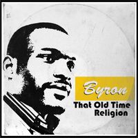 Byron - That Old Time Religion