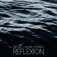 Michael Carmine Di Bianco - Reflexion