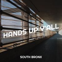 South Bronx - Hands up Y'all