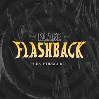 Blake - Flashback (En Forma 6) (Explicit)