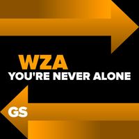 Wza - You're Never Alone