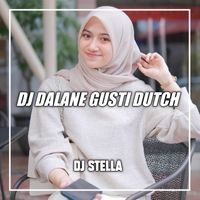 DJ Stella - DJ Dalane Gusti Dutch