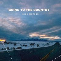Nick Watson - Going to the Country