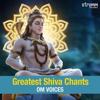 Om Voices - Greatest Shiva Chants by Om Voices