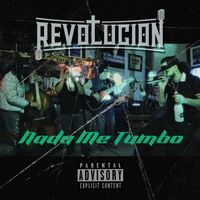 Revolucion - Nada Me Tumbo (Explicit)