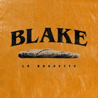 Blake - La Baguette (Explicit)