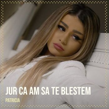 Patricia - Jur Ca Am Sa Te Blestem
