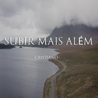 Cristiano - Subir Mais Além