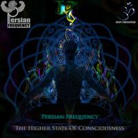 Persian Frequency - The Higher State of Consciousness