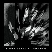 Kevin Ferhati - Somber EP