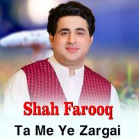 Shah Farooq - Ta Me Ye Zargai
