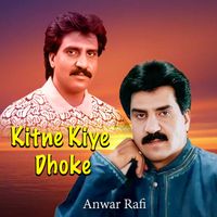 Anwar Rafi - Kitne Kiye Dhoke