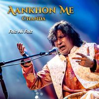 Faiz Ali Faiz - Aankhon Me Chanda
