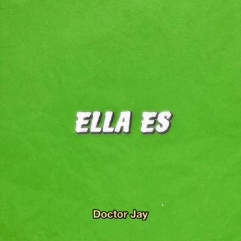 Doctor Jay - ELLA ES (Explicit)