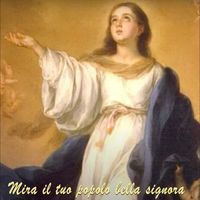 Musica Sacra and Coro Santa Veronica - Mira il Tuo Popolo Bella Signora
