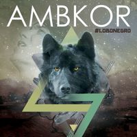AMBKOR - Lobo Negro (Explicit)