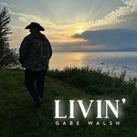 Gabe Walsh - Livin