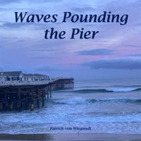 Patrick Von Wiegandt - Waves Pounding the Pier