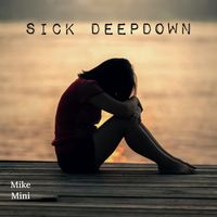 Mike Mini - Sick Deepdown (Explicit)