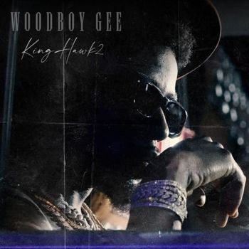 Woodboy Gee - King Hawk 2 (Explicit)