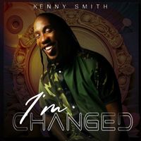 Kenny Smith - I'm Changed