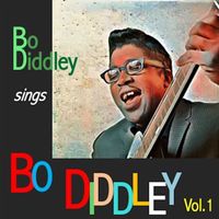 Bo Diddley - Bo Diddley sings Bo Diddley, Vol. 1