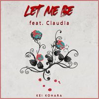 Kei Kohara - Let Me Be