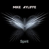 Mike Ayliffe - Spirit