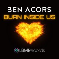 Ben Acors - Burn Inside Us