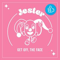 Get Off, The Face - Jester