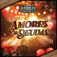 Banda El Pueblito - Ni Amores Ni Deudas