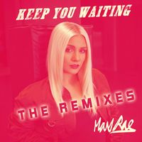 Max Rae - Keep You Waiting (Remixes)