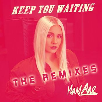 Max Rae - Keep You Waiting (Remixes)